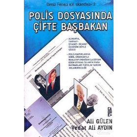 POLIS DOSYASINDA ÇİFTE BAŞBAKAN DENIZ FENERI EV SKANDALI 2 - ALI GÜLEN;VEDAT ALI AYDIN