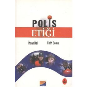 POLIS ETİĞİ - İHSAN BAL