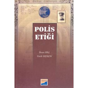 POLIS ETİĞİ - İHSAN BAL