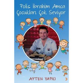 Polis İbrahim Amca Çocukları Çok Seviyor Ayten Yapıcı