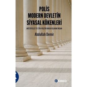 Polis Modern Devletin Siyasal Kökenleri - Abdullah Demir