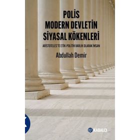 Polis Modern Devletin Siyasal Kökenleri - Abdullah Demir