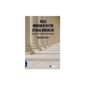 Polis Modern Devletin Siyasal Kökenleri - Abdullah Demir
