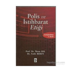 POLIS VE İSTİHBARAT ETİĞİ - İHSAN BAL;FATIH BEREN