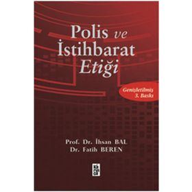 POLIS VE İSTİHBARAT ETİĞİ - İHSAN BAL;FATIH BEREN
