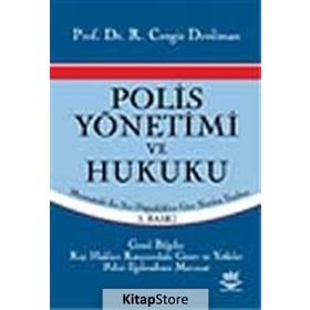 POLIS YÖNETİMİ VE HUKUKU MEVZUATTAKI EN SON DEĞİŞİKLİKLERE GÖRE - CENGIZ DERDIMAN