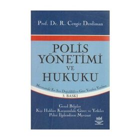 POLIS YÖNETİMİ VE HUKUKU MEVZUATTAKI EN SON DEĞİŞİKLİKLERE GÖRE - CENGIZ DERDIMAN