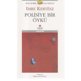 POLISIYE BIR ÖYKÜ - IMRE KERTESZ