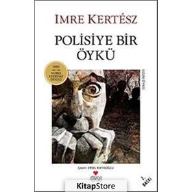 POLISIYE BIR ÖYKÜ - IMRE KERTESZ