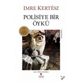 POLISIYE BIR ÖYKÜ - IMRE KERTESZ