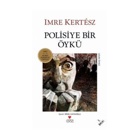 POLISIYE BIR ÖYKÜ - IMRE KERTESZ