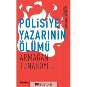 Polisiye Yazarının Ölümü - Armağan Tunaboylu