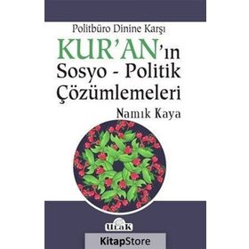 Politbüro Dinine Karşı Kur'an'ın Sosyo-Politik Çözümlemeleri - Namık Kaya