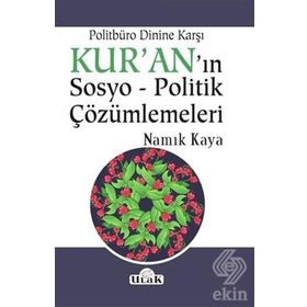 Politbüro Dinine Karşı Kur'an'ın Sosyo-Politik Çözümlemeleri - Namık Kaya