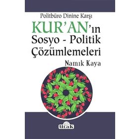 Politbüro Dinine Karşı Kur'an'ın Sosyo-Politik Çözümlemeleri - Namık Kaya