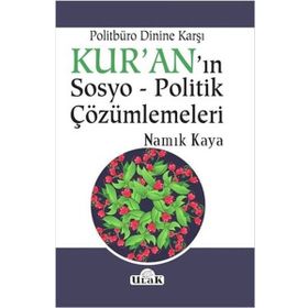 Politbüro Dinine Karşı Kur'an'ın Sosyo-Politik Çözümlemeleri - Namık Kaya
