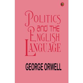 Politics And The English Language-Platanus Publishing