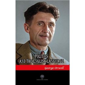Politics And The English Language-Platanus Publishing