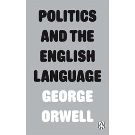 Politics And The English Language-Platanus Publishing