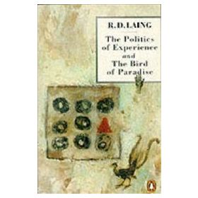 Politics of Experience and the Bird of the Paradise - R.D. Laing