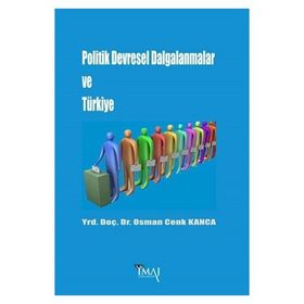 Politik Devresel Dalgalanmalar ve Türkiye - Osman Cenk Kanca