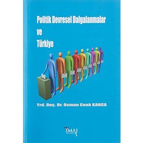 Politik Devresel Dalgalanmalar ve Türkiye - Osman Cenk Kanca