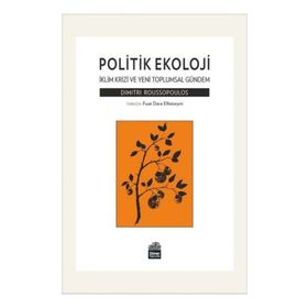 Politik Ekoloji - İklim Krizi ve Yeni Toplumsal Gündem - Dimitri Roussopoulos
