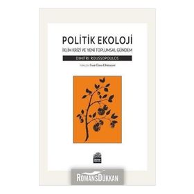 Politik Ekoloji - İklim Krizi ve Yeni Toplumsal Gündem - Dimitri Roussopoulos