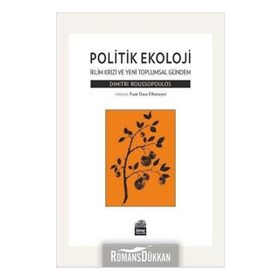 Politik Ekoloji - İklim Krizi ve Yeni Toplumsal Gündem - Dimitri Roussopoulos