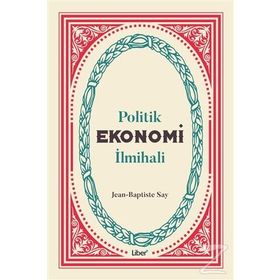 Politik Ekonomi İlmihali - Jean-Baptiste Say