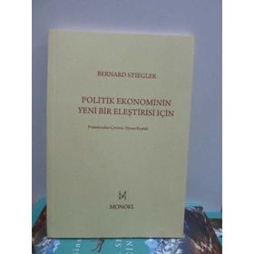 Politik Ekonominin Yeni Bir Eleştirisi İçin - Bernard Stiegler