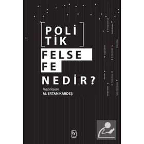 Politik Felsefe Nedir? M. Ertan Kardeş