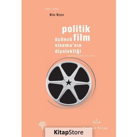 POLITIK FILM ÜÇÜNCÜ SINEMANIN DIYALEKTIĞI - GENEL