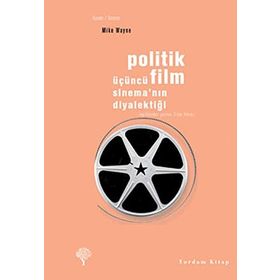 POLITIK FILM ÜÇÜNCÜ SINEMANIN DIYALEKTIĞI - GENEL