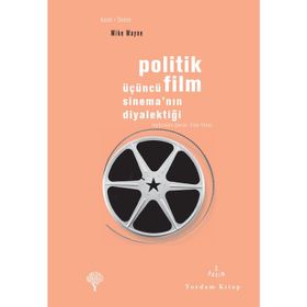 POLITIK FILM ÜÇÜNCÜ SINEMANIN DIYALEKTIĞI - GENEL