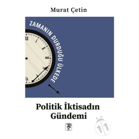 Politik İktisadın Gündemi - Murat Çetin