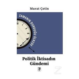 Politik İktisadın Gündemi - Murat Çetin