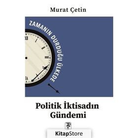 Politik İktisadın Gündemi - Murat Çetin