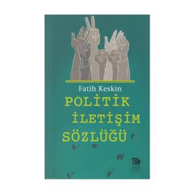 Politik İletişim Sözlüğü - Fatih Keskin