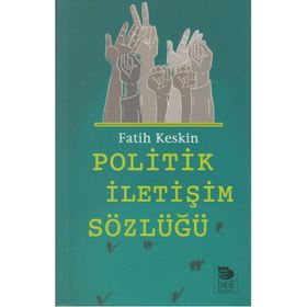 Politik İletişim Sözlüğü - Fatih Keskin