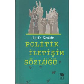 Politik İletişim Sözlüğü - Fatih Keskin