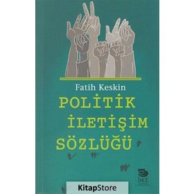 Politik İletişim Sözlüğü - Fatih Keskin
