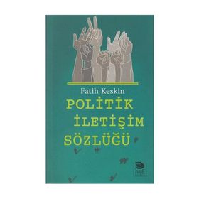 Politik İletişim Sözlüğü - Fatih Keskin