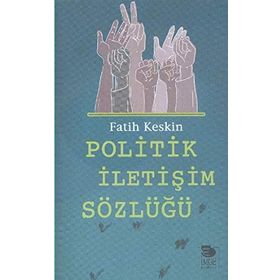 Politik İletişim Sözlüğü - Fatih Keskin