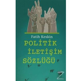 Politik İletişim Sözlüğü - Fatih Keskin