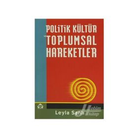 POLITIK KÜLTÜR VE TOPLUMSAL HAREKETLER - LEYLA SANLI