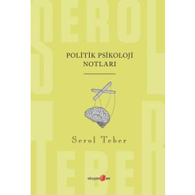 Politik Psikoloji Notları - Serol Teber