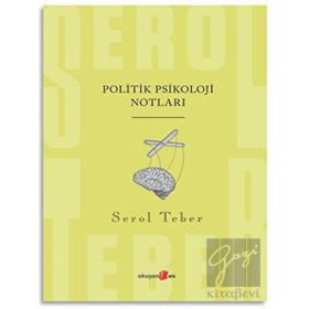 Politik Psikoloji Notları - Serol Teber