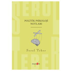 Politik Psikoloji Notları - Serol Teber