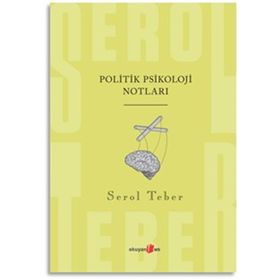 Politik Psikoloji Notları - Serol Teber